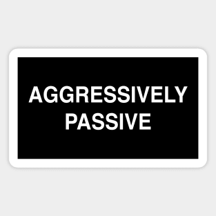 Aggressively Passive Magnet